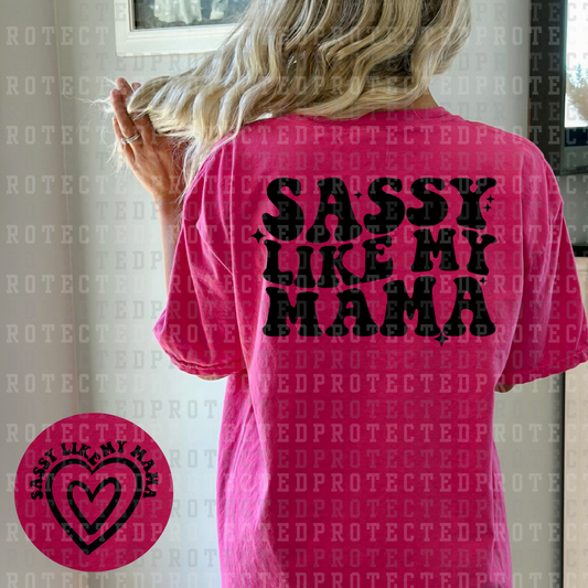 SASSY LIKE MY MAMA (SINGLE COLOR/POCKET/BACK) - DTF TRANSFER