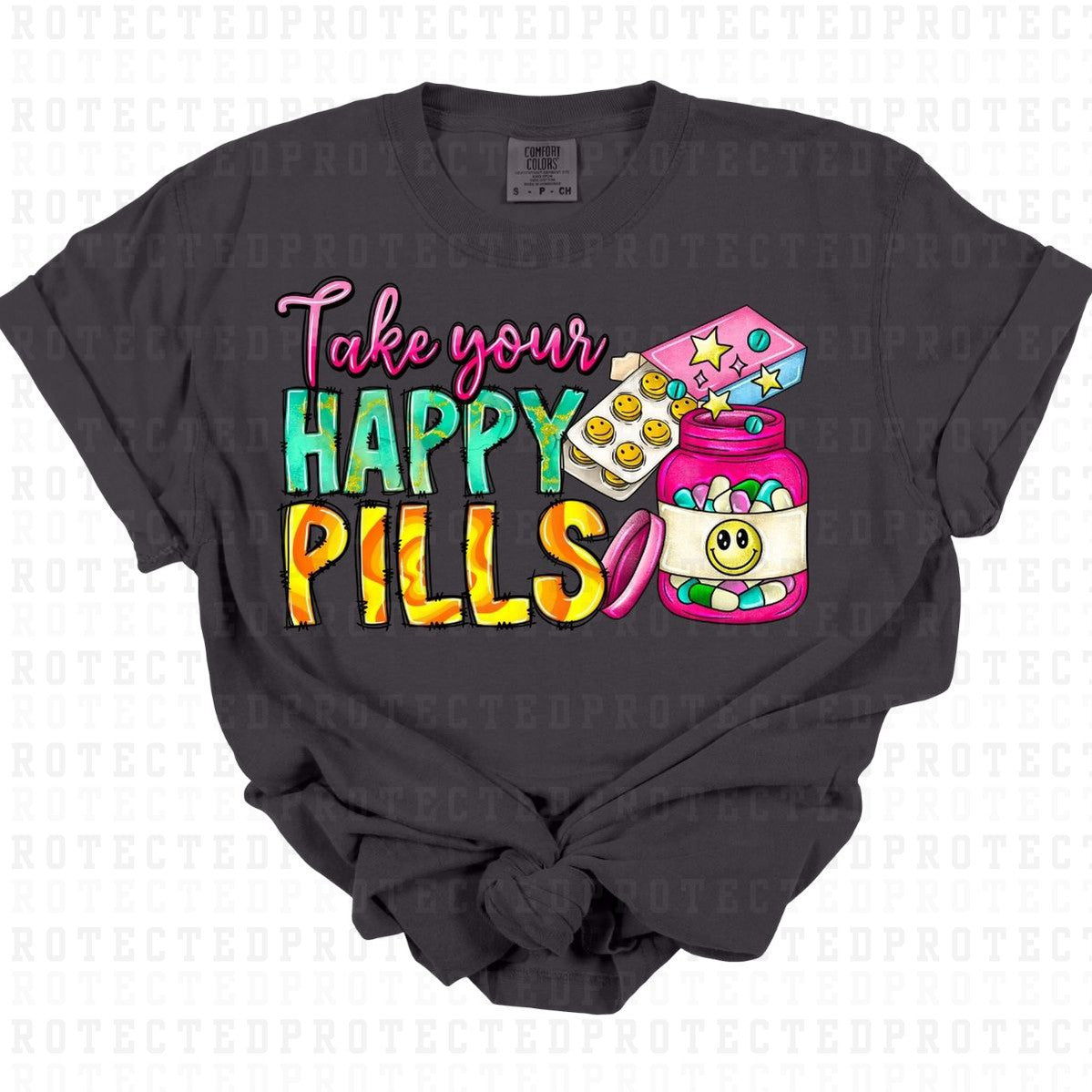 TAKE YOUR HAPPY PILLS - DTF TRANSFER