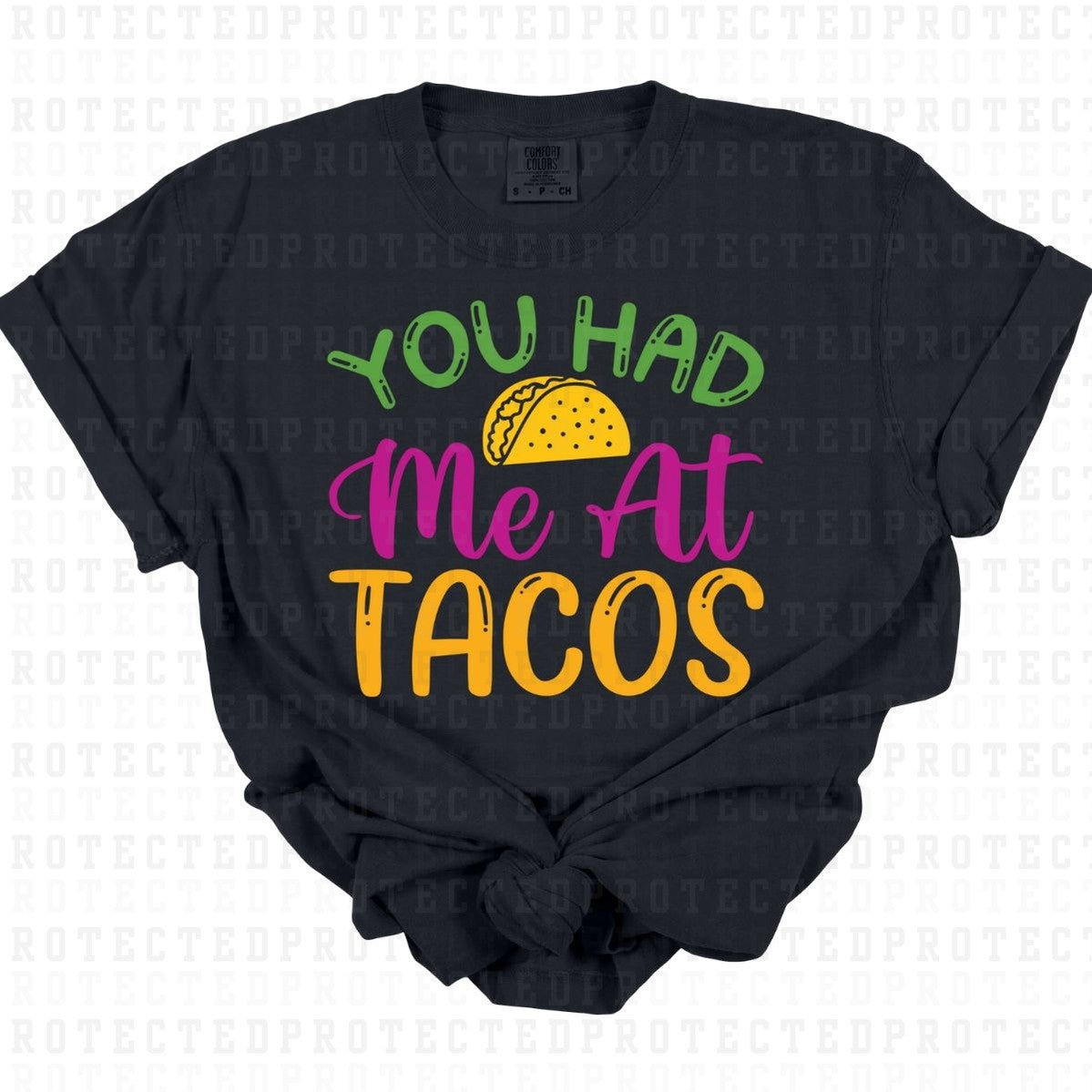 YOU HAD ME AT TACOS - DTF TRANSFER