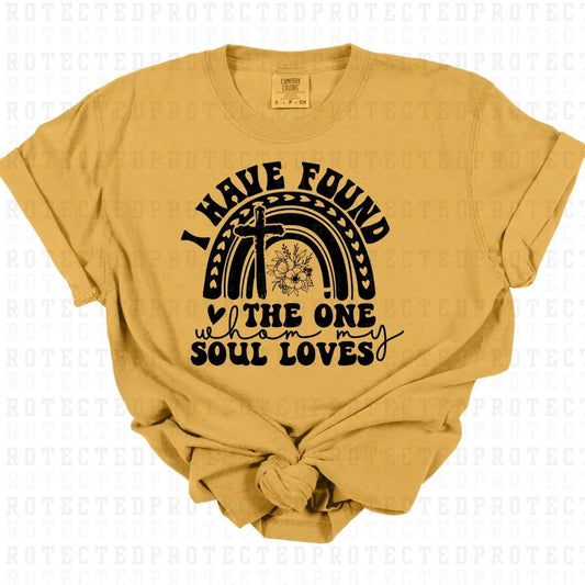 I HAVE FOUND THE ONE WHOM MY SOUL LOVES *SINGLE COLOR* - DTF TRANSFER