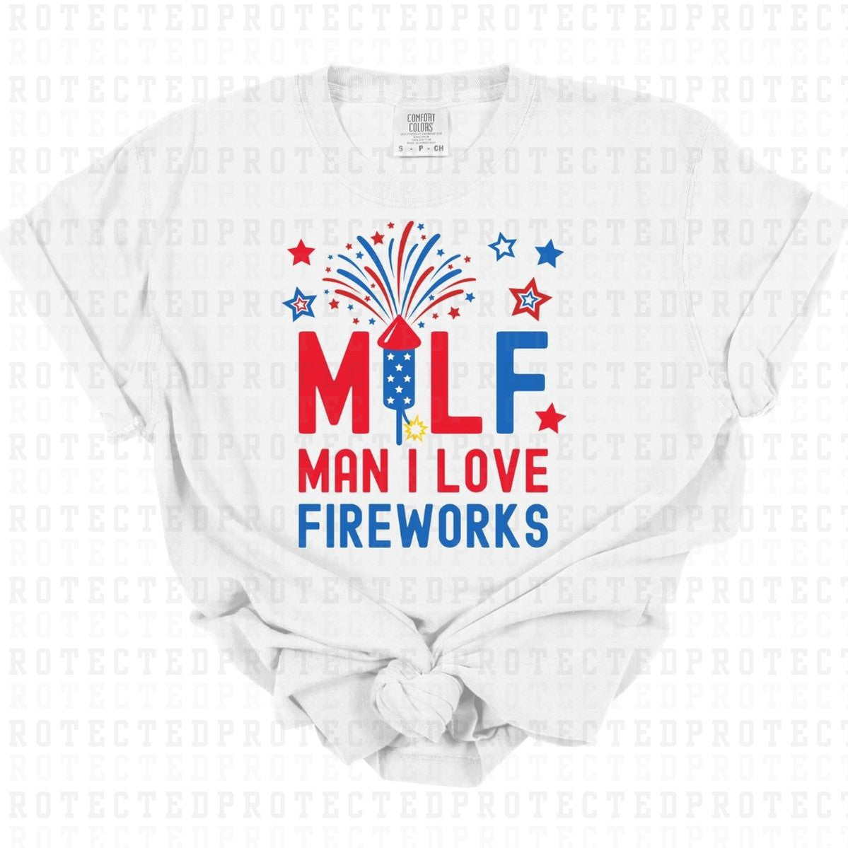 MAN I LOVE FIREWORKS - DTF TRANSFER