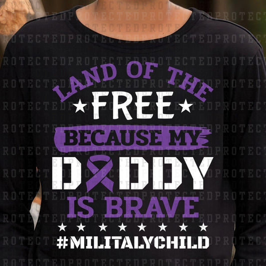 LAND OF THE FREE BECAUSE MY DADDY IS BRAVE - DTF TRANSFER