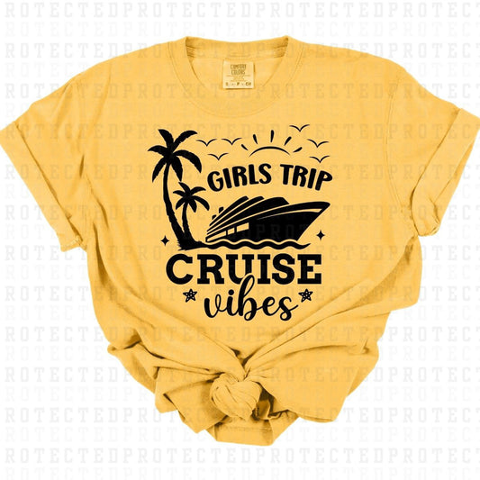 GIRLS TRIP CRUISE VIBES *SINGLE COLOR* - DTF TRANSFER