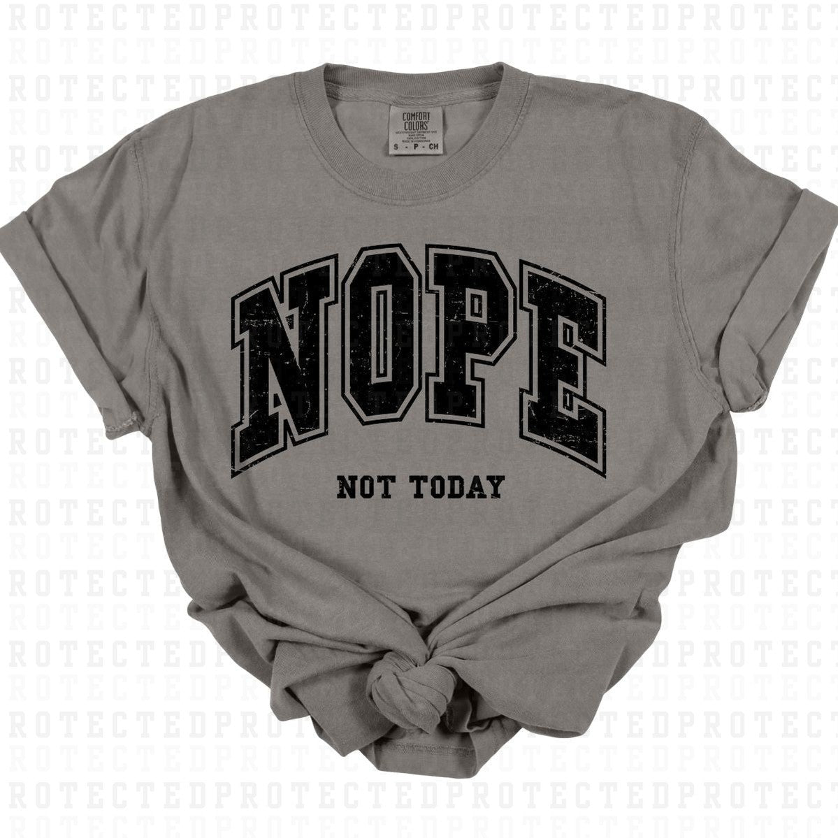 NOPE NOT TODAY *BLACK - SINGLE COLOR* - DTF TRANSFER