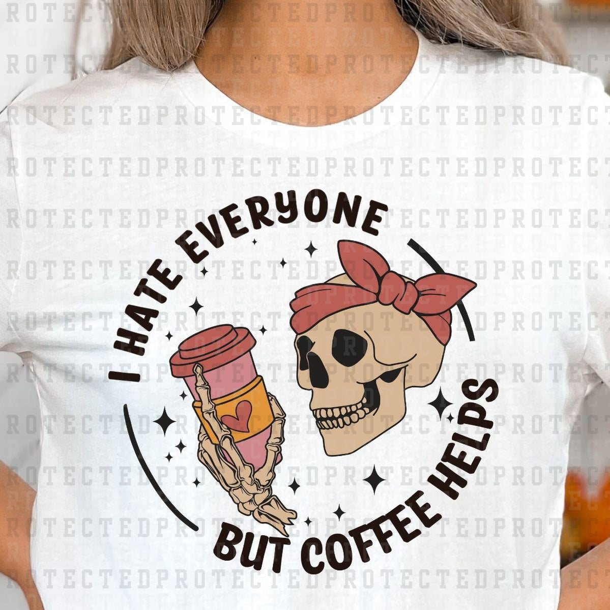 I HATE EVERYONE BUT COFFEE HELPS - DTF TRANSFER