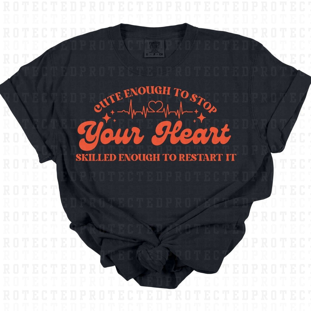 CUTE ENOUGH TO STOP YOUR HEART *SINGLE COLOR* - DTF TRANSFER