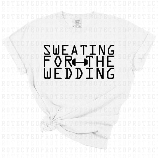 SWEATING FOR THE WEDDING *SINGLE COLOR* - DTF TRANSFER