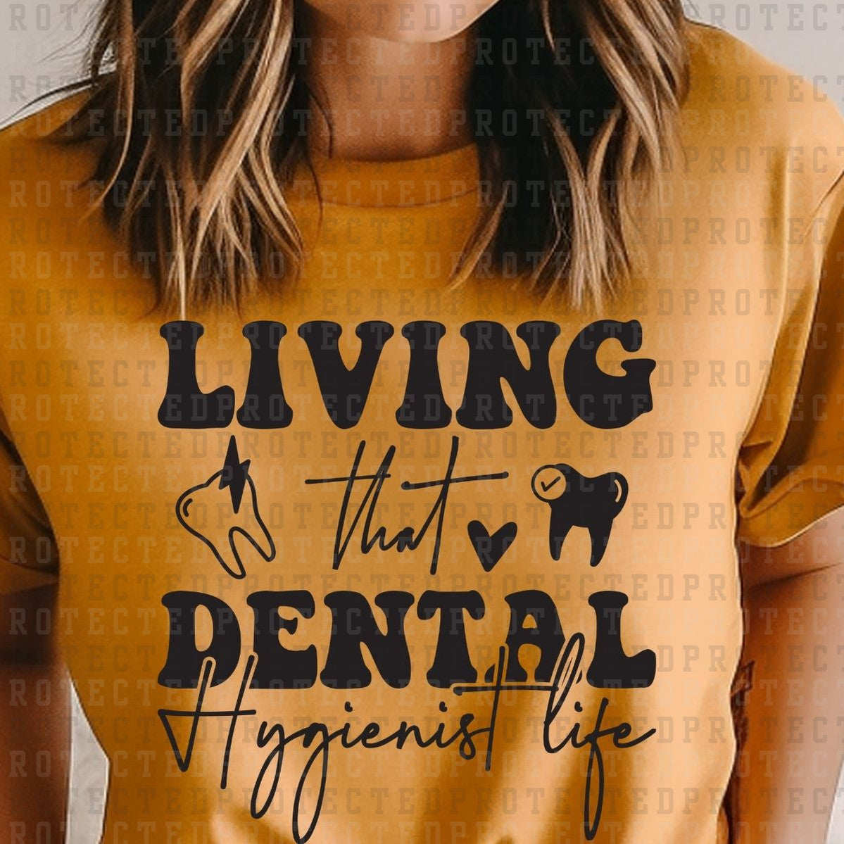 LIVING THAT DENTAL HYGIENIST LIFE  *SINGLE COLOR* - DTF TRANSFER