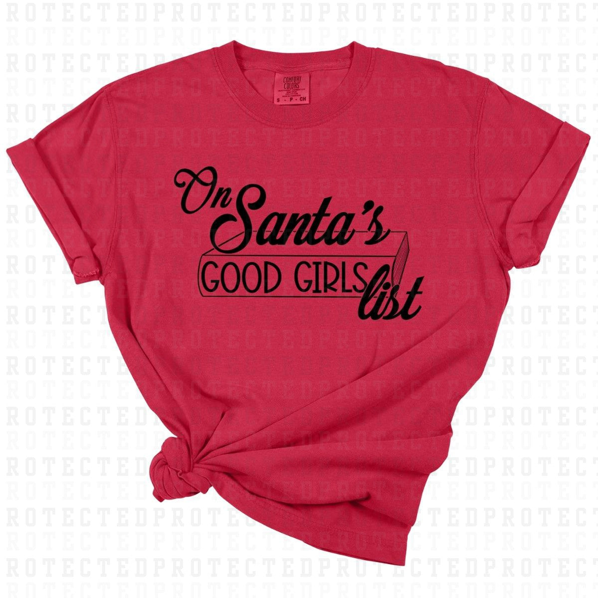 ON SANTAS GOOD GIRLS LIST *SINGLE COLOR* - DTF TRANSFER