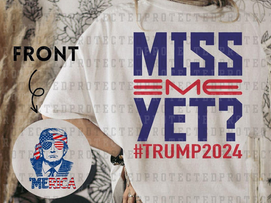 MISS ME YET #TRUMP2024 (POCKET/BACK) - DTF TRANSFER