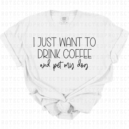 DRINK COFFEE & PET MY DOG *SINGLE COLOR* - DTF TRANSFER