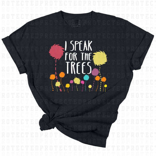 I SPEAK FOR THE TREES *DR SEUSS* - DTF TRANSFER