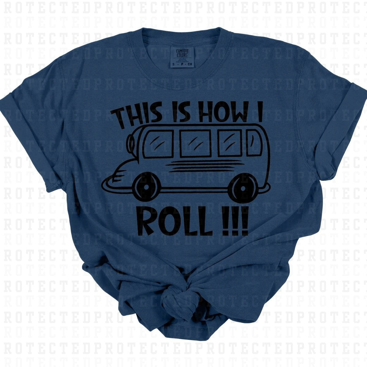 THIS IS HOW I ROLL *SINGLE COLOR* - DTF TRANSFER