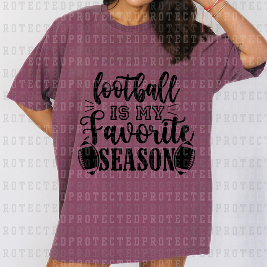 FOOTBALL IS MY FAVORITE SEASON *SINGLE COLOR* - DTF TRANSFER