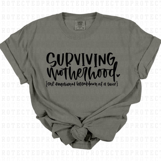 SURVIVING MOTHERHOOD ONE EMOTIONAL BREAKDOWN AT A TIME *SINGLE COLOR* - DTF TRANSFER