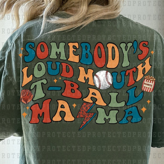 SOMEBODY'S LOUD MOUTH T-BALL MAMA - DTF TRANSFER