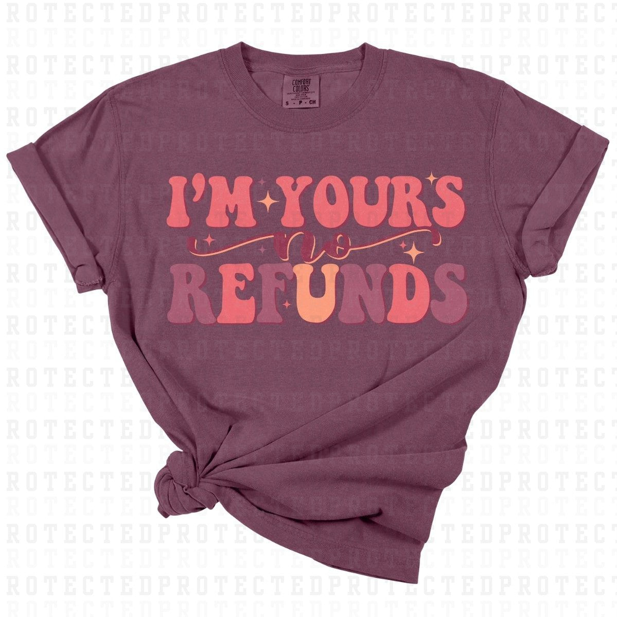 IM YOURS NO REFUNDS - DTF TRANSFER