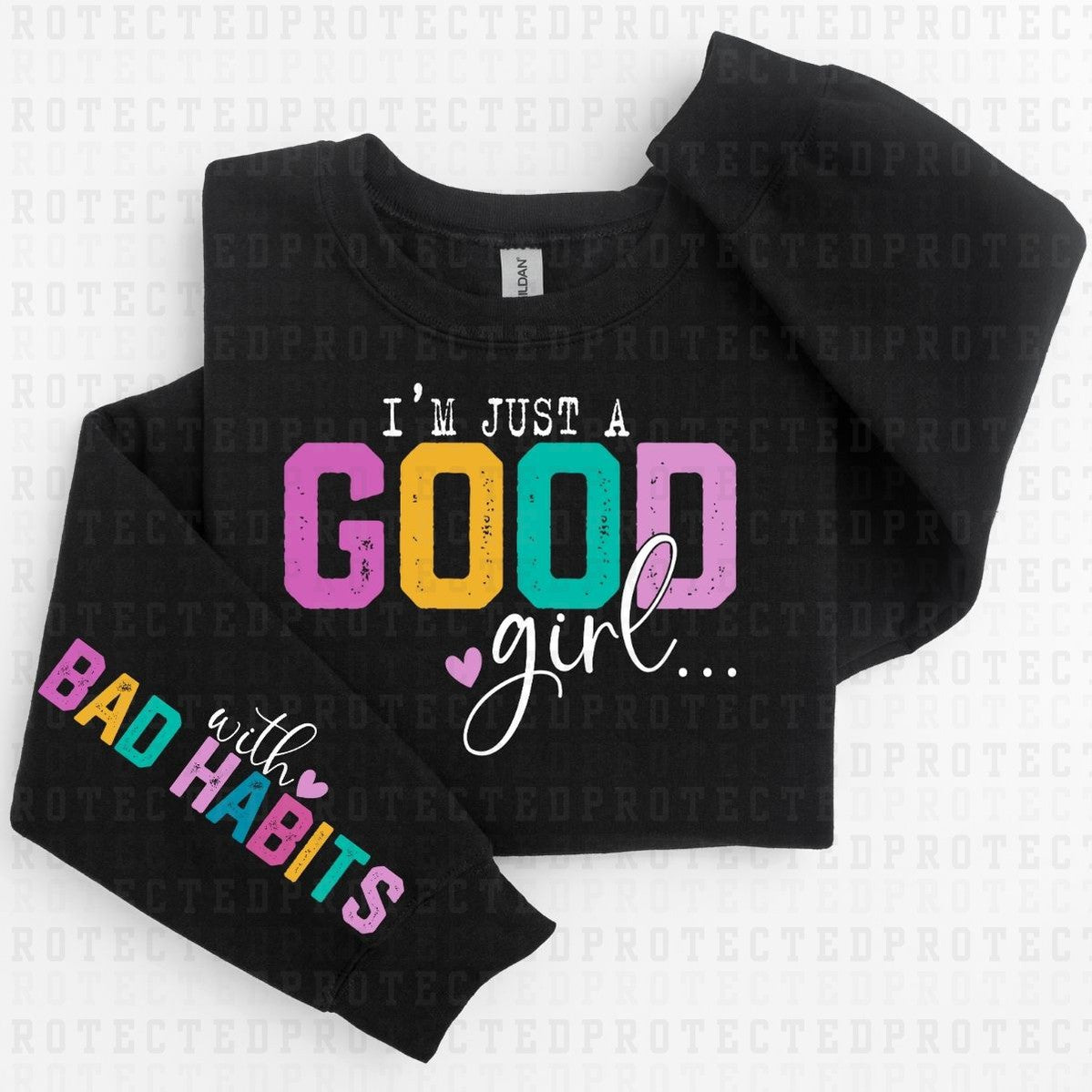 IM JUST A GOOD GIRL *SLEEVE DESIGN COMES IN 6"* (FULL FRONT/1 SLEEVE) - DTF TRANSFER