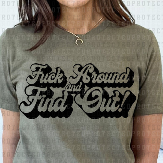 F*CK AROUND AND FIND OUT *SINGLE COLOR* - DTF TRANSFER