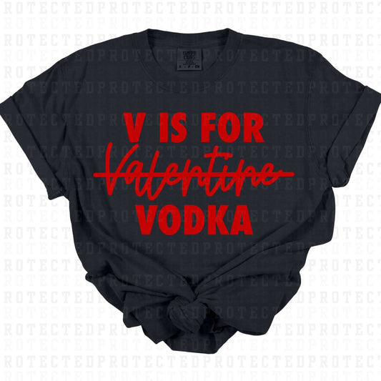 V IS FOR VODKA *SINGLE COLOR* - DTF TRANSFER