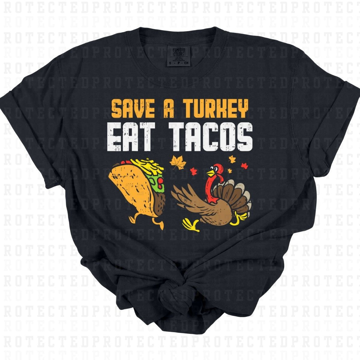 SAVE A TURKEY EAT TACOS - DTF TRANSFER