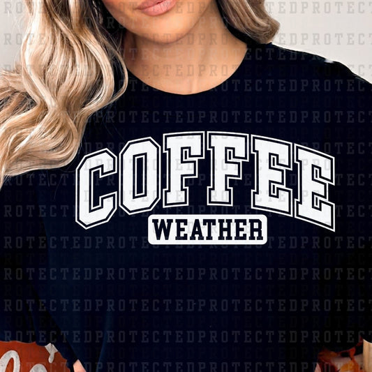 COFFEE WEATHER *SINGLE COLOR* - DTF TRANSFER