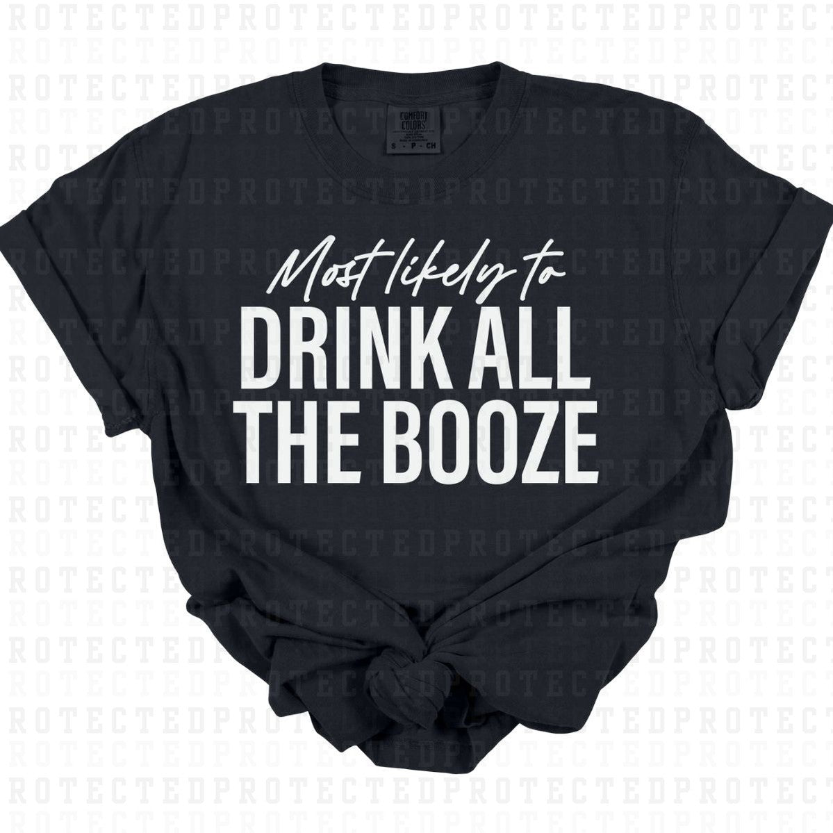 DRINK ALL THE BOOZE *SINGLE COLOR* - DTF TRANSFER