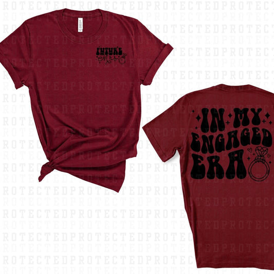 IN MY ENGAGED ERA - FUTURE MRS *SINGLE COLOR*(FRONT/BACK)- DTF TRANSFER