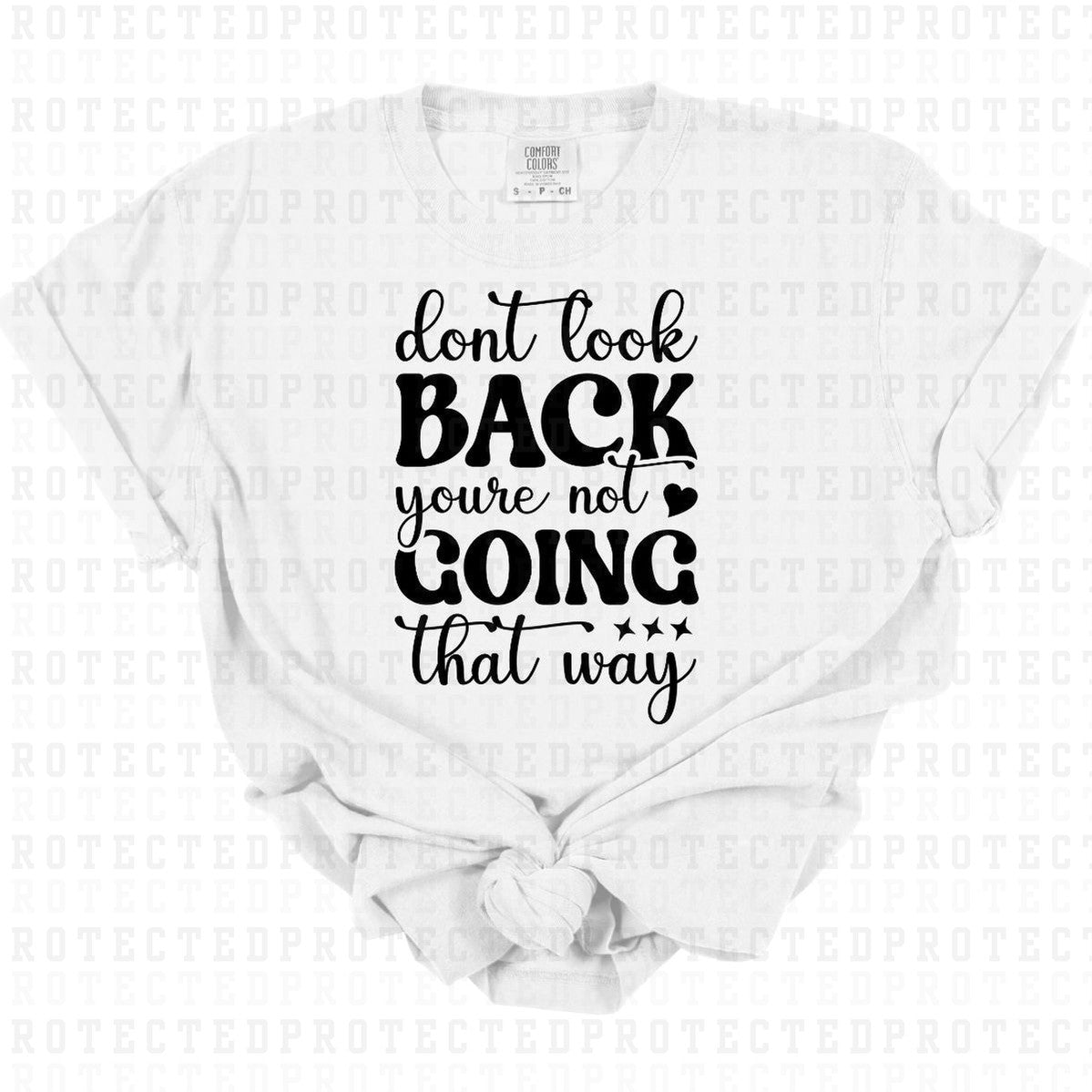 DONT LOOK BACK *SINGLE COLOR* - DTF TRANSFER