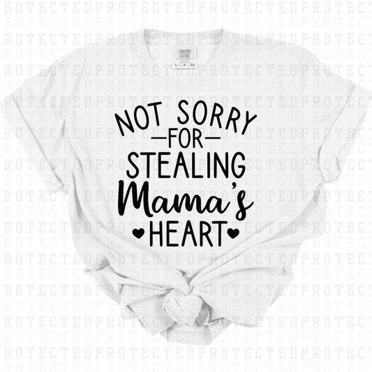 NOT SORRY FOR STEALING MAMAS HEART *SINGLE COLOR* - DTF TRANSFER