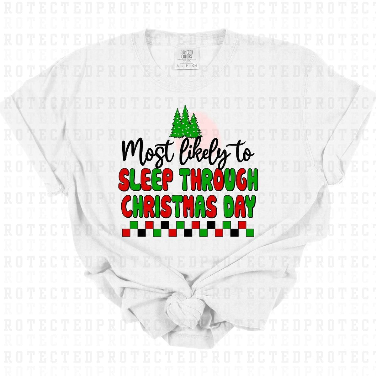 MOST LIKELY TO SLEEP THROUGH CHRISTMAS DAY - DTF TRANSFER