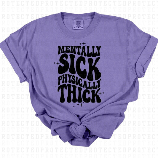 MENTALLY SICK *SINGLE COLOR* - DTF TRANSFER