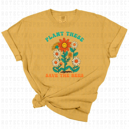 PLANT THESE SAVE THE BEES - DTF TRANSFER