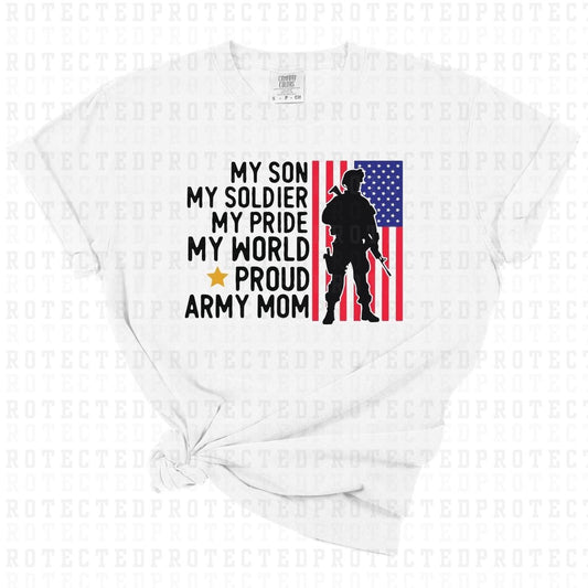 MY SON MY SOLIDER MY PRIDE MY WORLD PROUD ARMY MOM - DTF TRANSFER