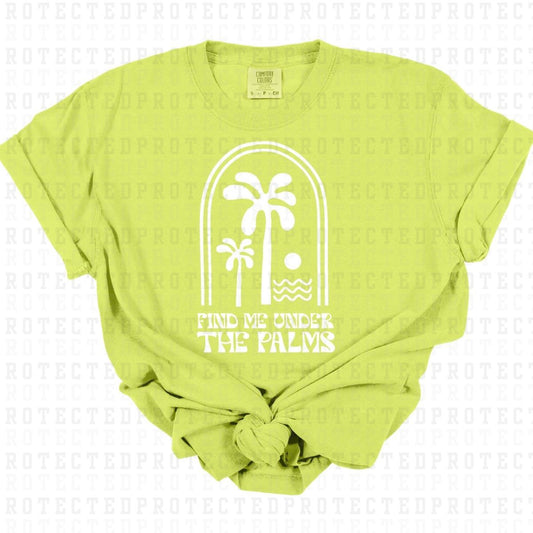 FIND ME UNDER THE PALMS *WHITE - SINGLE COLOR* - DTF TRANSFER