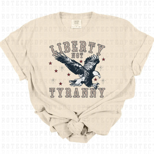 LIBERTY NOT TYRANNY - DTF TRANSFER