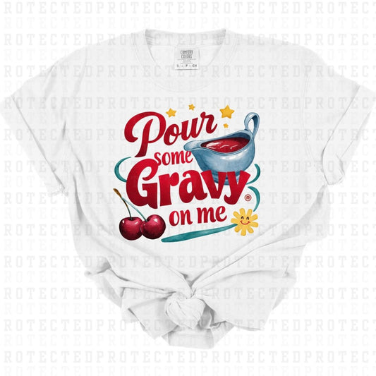 POUR SOME GRAVY ON ME - DTF TRANSFER