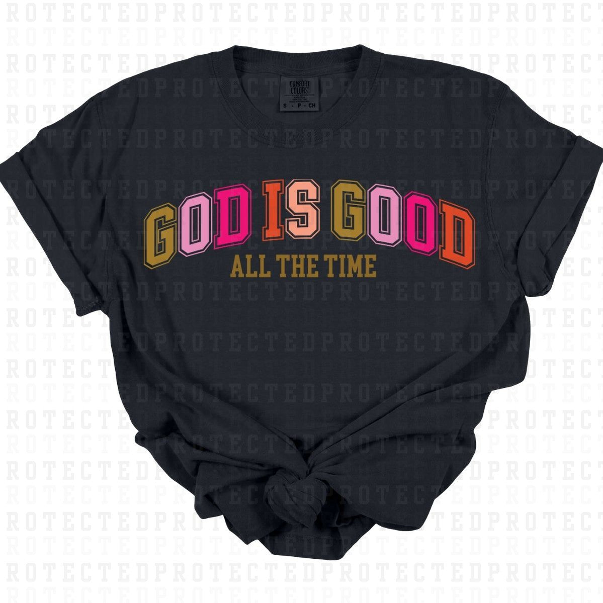 GOD IS GOOD ALL THE TIME - DTF TRANSFER