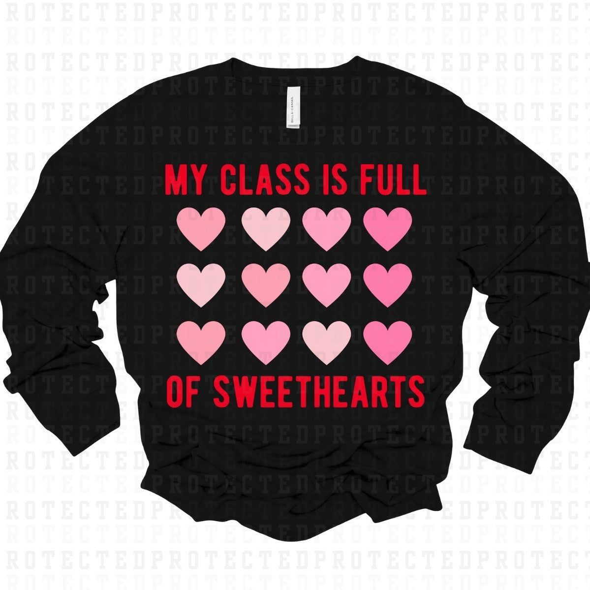 MY CLASS IS FULL OF SWEETHEARTS - DTF TRANSFER