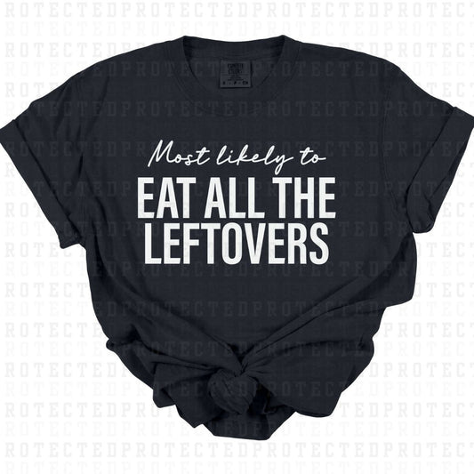 EAT ALL THE LEFTOVERS *SINGLE COLOR* - DTF TRANSFER