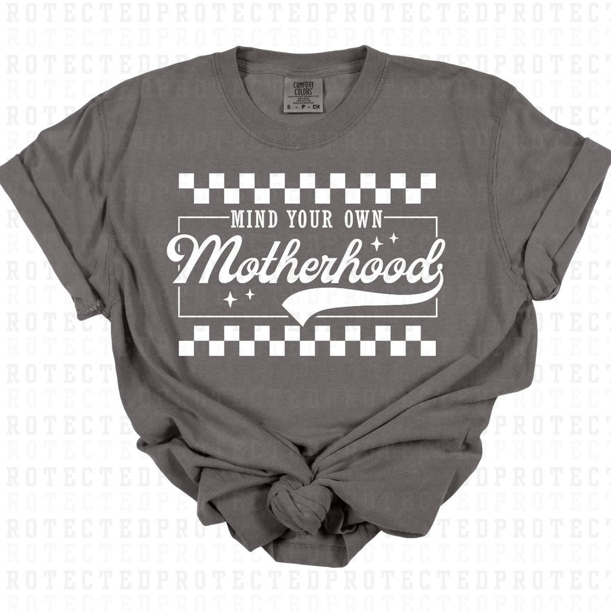 MIND YOUR OWN MOTHERHOOD *WHITE - SINGLE COLOR* - DTF TRANSFER