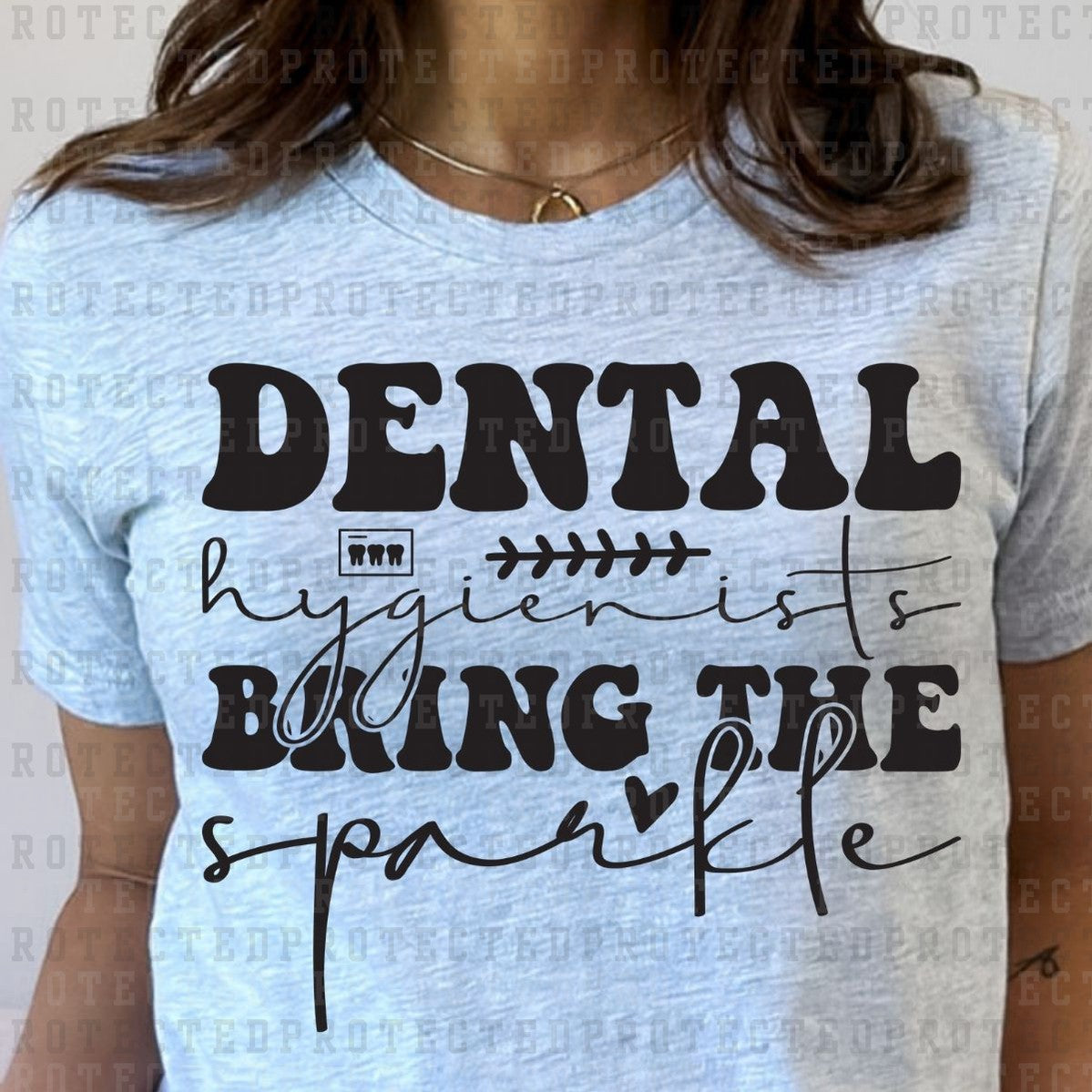 DENTAL HYGIENISTS BRING THE SPARKLE *SINGLE COLOR* - DTF TRANSFER