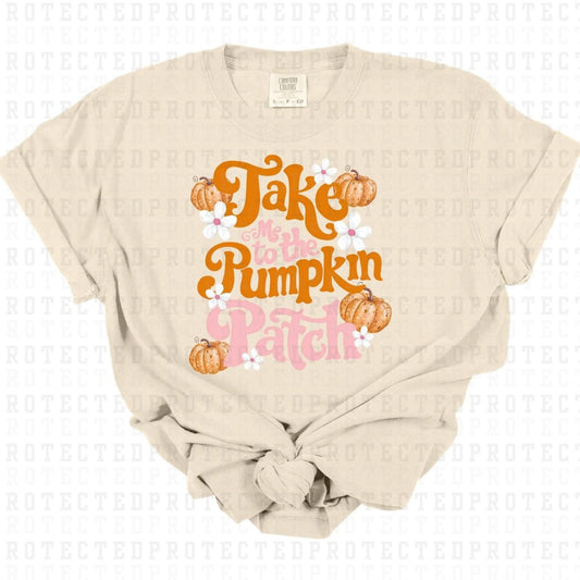 TAKE ME TO THE PUMPKIN PATCH - DTF TRANSFER