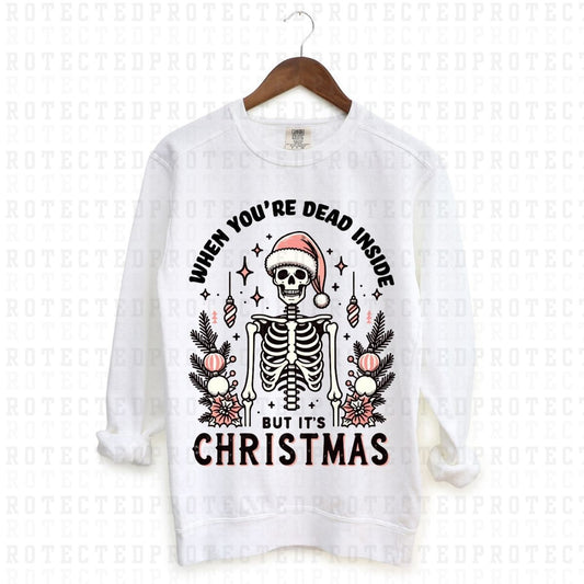 WHEN YOU'RE DEAD INSIDE BUT ITS CHRISTMAS *SANTA SKELETON* - DTF TRANSFER