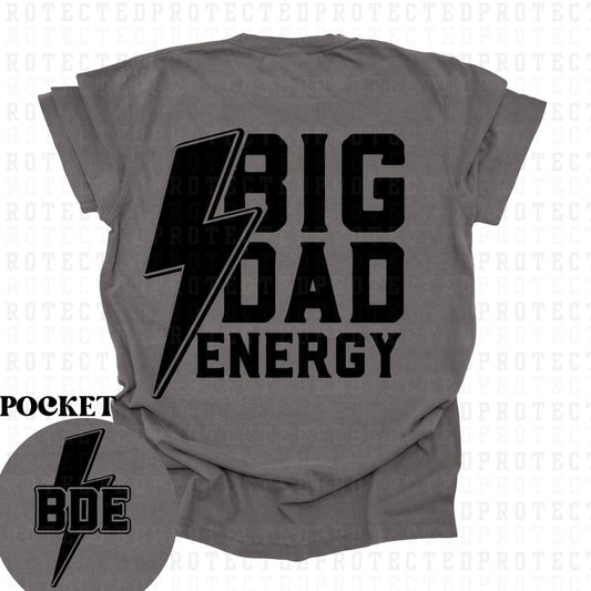 BIG DAD ENERGY *SINGLE COLOR* (POCKET/BACK) - DTF TRANSFER