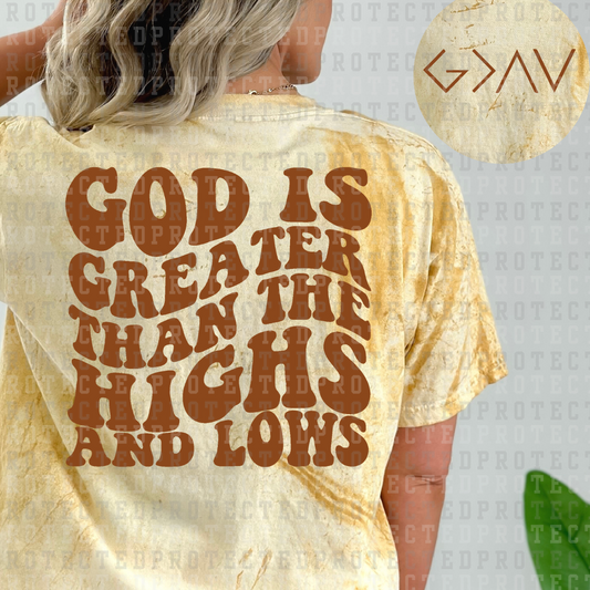 GOD IS GREATER THAN THE HIGHS AND LOWS (FRONT/BACK)- DTF TRANSFER