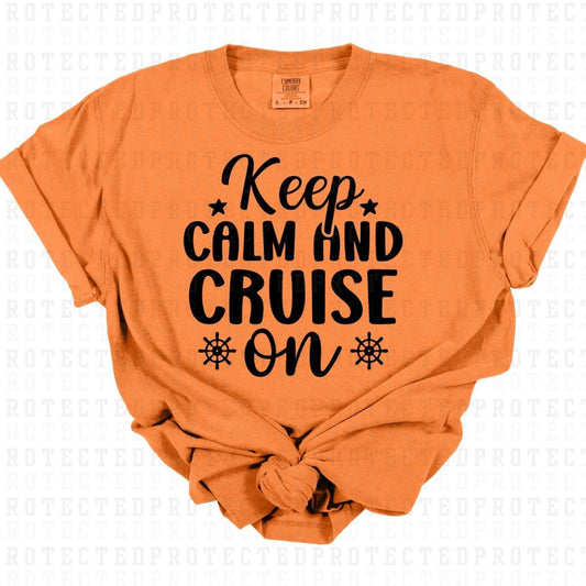 KEEP CALM AND CRUISE ON *SINGLE COLOR* - DTF TRANSFER