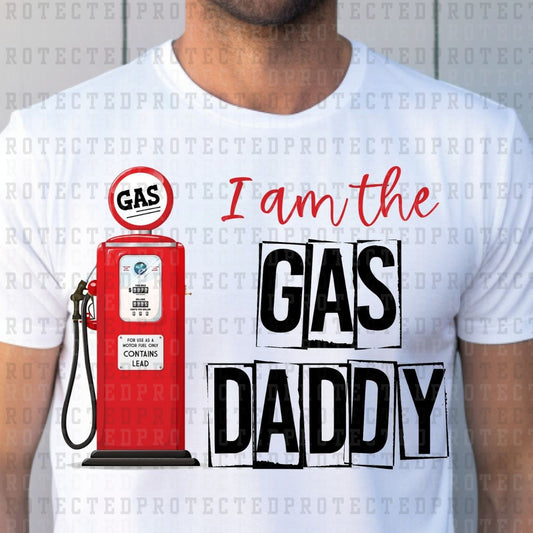 I AM THE GAS DADDY - DTF TRANSFER