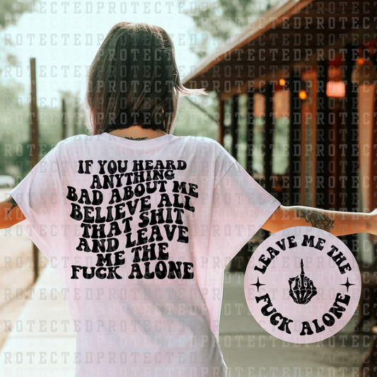 LEAVE ME THE FUCK ALONE (SINGLE COLOR/POCKET/BACK) - DTF TRANSFER