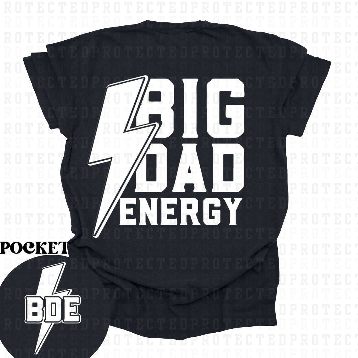 BIG DAD ENERGY *SINGLE COLOR* (POCKET/BACK) - DTF TRANSFER